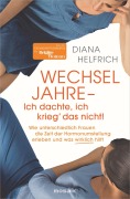 Cover-Bild zum Titel 'WECHSELJAHRE - Ich dachte, ich krieg' das nicht!' von 'Diana Helfrich'