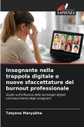 Cover-Bild zum Titel 'Insegnante nella trappola digitale o nuove sfaccettature del burnout professionale' von 'Tatyana Maryukha'