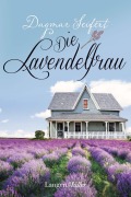 Cover-Bild zum Titel 'Die Lavendelfrau' von 'Dagmar Seifert'