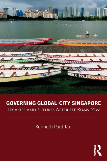 Governing Global-City Singapore - Kenneth Paul Tan