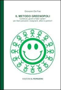 Il metodo Greenopoli. Contenuti, giochi e fiabe 'green' per liberi pensatori, insegnanti, allievi e genitori - Giovanni De Feo