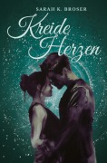 Cover-Bild zum Titel 'Kreideherzen' von 'Sarah K. Broser'