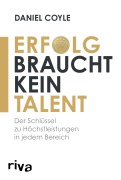Cover-Bild zum Titel 'Erfolg braucht kein Talent' von 'Daniel Coyle'