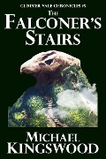 Cover-Bild zum Titel 'The Falconer's Stairs (Glimmer Vale Chronicles, #5)' von 'Michael Kingswood'