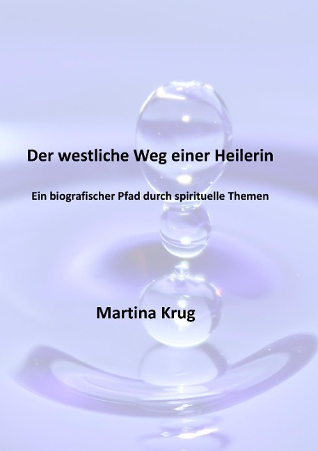 Der westliche Weg einer Heilerin - Martina Krug