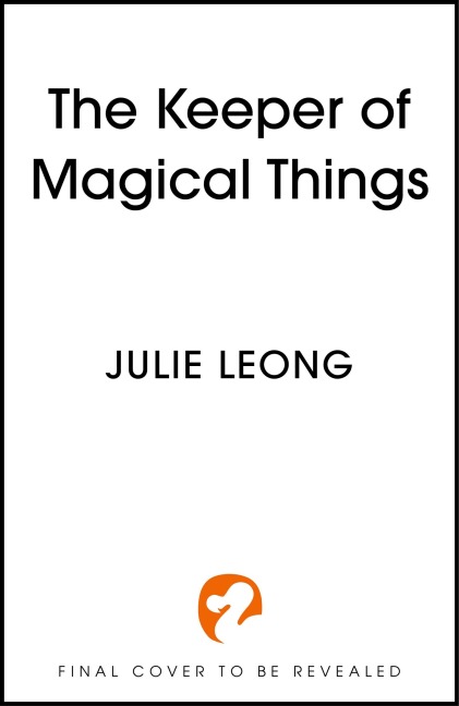 The Keeper of Magical Things - Julie Leong