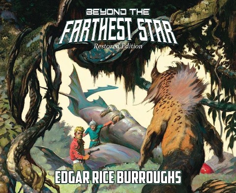 Beyond the Farthest Star: Restored Edition - Edgar Rice Burroughs