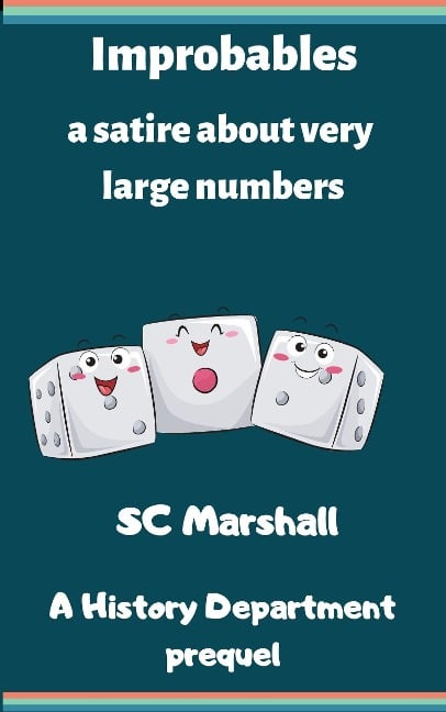 Improbables: a Satire About Very Large Numbers (The History Department at the University of Centrum Kath) - Sc Marshall