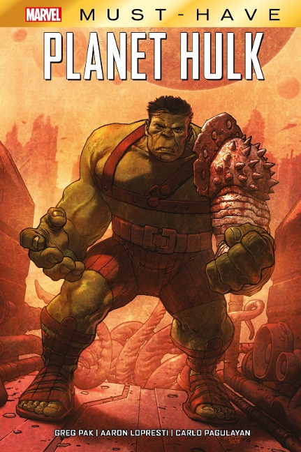 Marvel Must-Have: Planet Hulk - Greg Pak, Gary Frank, Aaron Lopresti, Takeshi Miyazawa, Alex Nini