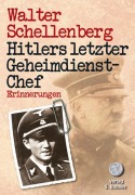 Cover-Bild zum Titel 'Hitlers letzter Geheimdienstchef' von 'Walter Schellenberg'