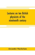 Cover-Bild zum Titel 'Lectures on ten British physicists of the nineteenth century' von 'Alexander Macfarlane'