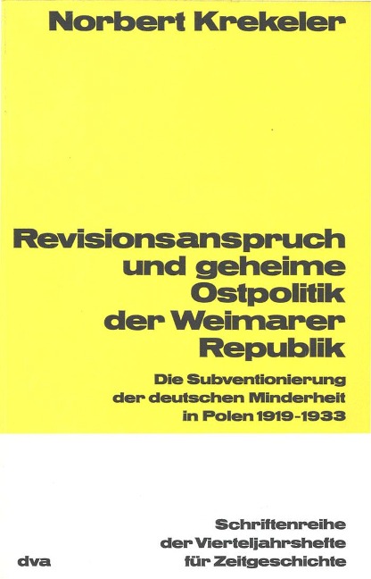 Revisionsanspruch und geheime Ostpolitik der Weimarer Republik - Norbert Krekeler