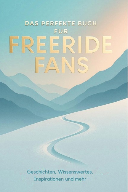 Das perfekte Buch für Freeride-Fans - Samuel Möller
