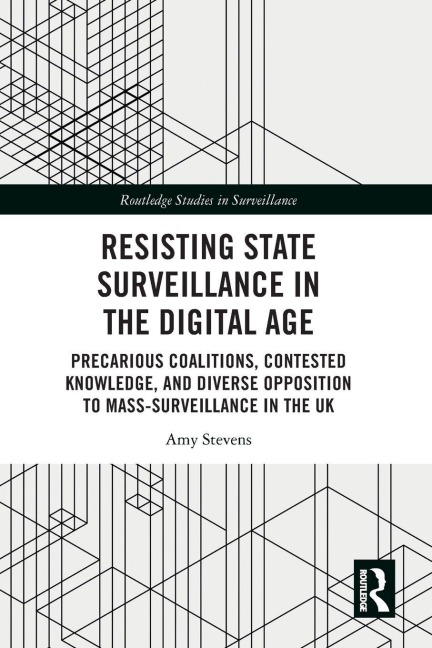 Resisting State Surveillance in the Digital Age - Amy Stevens