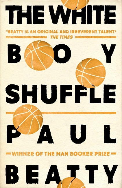 The White Boy Shuffle - Paul Beatty