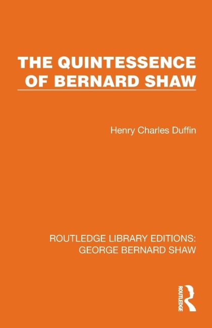 The Quintessence of Bernard Shaw - Henry Charles Duffin