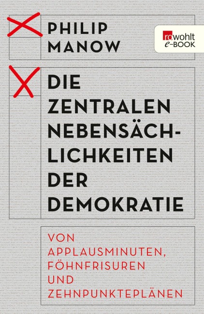 Die zentralen Nebensächlichkeiten der Demokratie - Philip Manow
