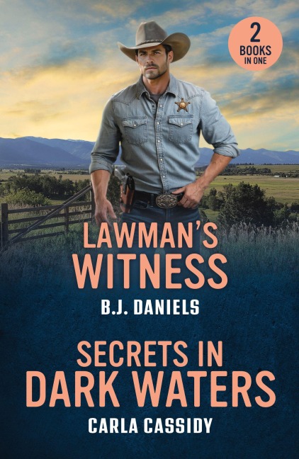 Lawman's Witness / Secrets In Dark Waters - B. J. Daniels, Carla Cassidy