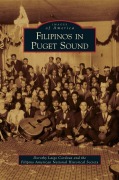 Cover-Bild zum Titel 'Filipinos in Puget Sound' von 'Dorothy Laigo Cordova, Filipino American National Historical So'