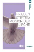 Cover-Bild zum Titel 'Frieden stiften: Mission der Kirche' von 'Johannes Reimer'