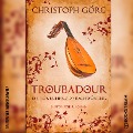 Cover-Bild zum Titel 'Troubadour' von 'Christoph Görg'
