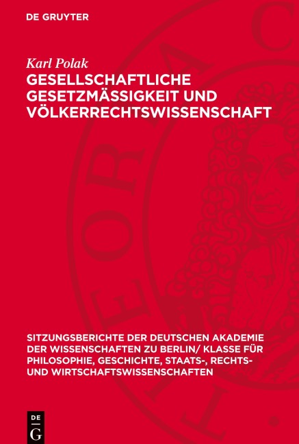 Gesellschaftliche Gesetzmässigkeit und Völkerrechtswissenschaft - Karl Polak