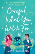 Cover-Bild zum Titel 'Careful What You Witch For' von 'Emma Jackson'
