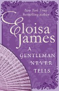 Cover-Bild zum Titel 'A Gentleman Never Tells' von 'Eloisa James'