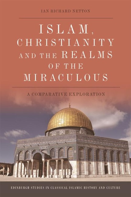 Islam, Christianity and the Realms of the Miraculous - Ian Richard Netton