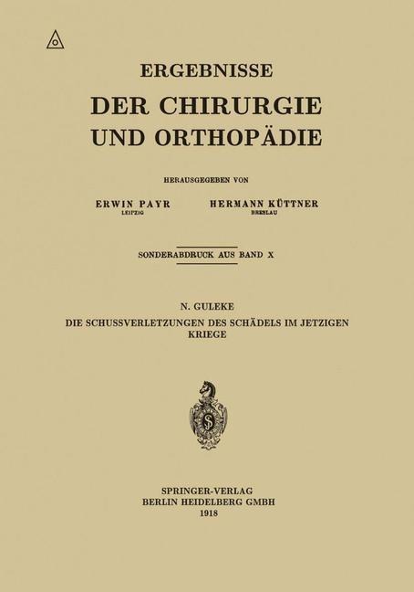 Die Schussverletzungen des Schädels im Jetzigen Kriege - N. Guleke