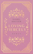 Cover-Bild zum Titel 'Loving fiercely' von 'Isabel Kritzer'