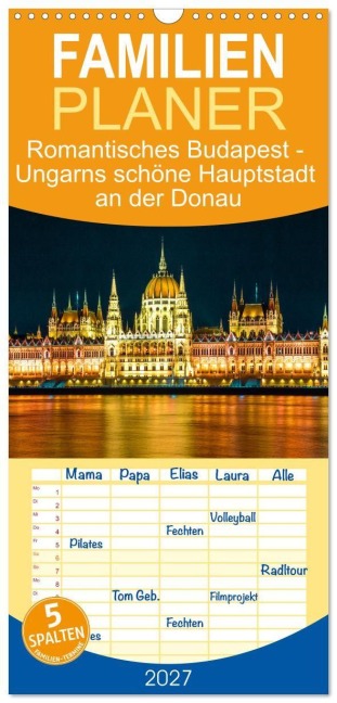 Familienplaner 2027 - Romantisches Budapest - Ungarns schöne Hauptstadt an der Donau mit 5 Spalten (Wandkalender, 21 x 45 cm) CALVENDO - Drachenkind-Fotografie