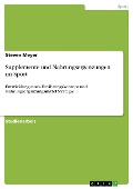 Cover-Bild zum Titel 'Supplemente und Nahrungsergänzungen im Sport' von 'Steven Meyer'