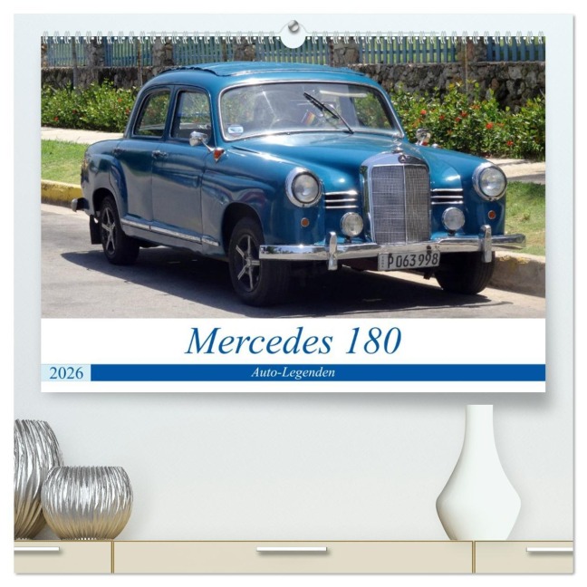 Auto-Legenden - Mercedes 180 (hochwertiger Premium Wandkalender 2026 DIN A2 quer), Kunstdruck in Hochglanz - Henning von Löwis of Menar