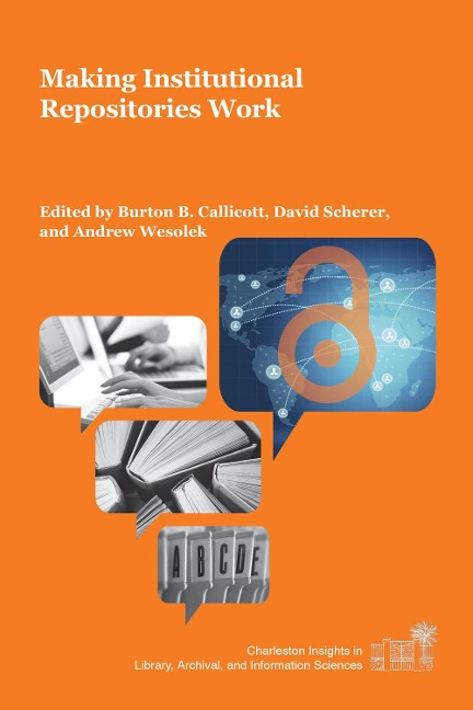 Making Institutional Repositories Work - 