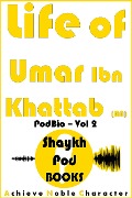 Life of Umar Ibn Khattab (RA) - ShaykhPod Books