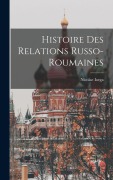 Cover-Bild zum Titel 'Histoire Des Relations Russo-Roumaines' von 'Nicolae Iorga'