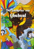 Cover-Bild zum Titel 'Der Sandprinz von Ghuhuul' von 'Eileen Sattelmair, Susanne Sattelmair'