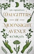 Daughters of Moonsight Avenue - Iluminada - Luna Emberwood