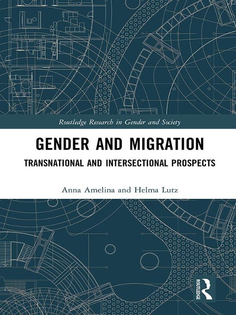 Gender and Migration - Anna Amelina, Helma Lutz