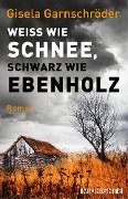Cover-Bild zum Titel 'Weiß wie Schnee, schwarz wie Ebenholz' von 'Gisela Garnschröder'