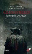 Gianavello. Bandito valdese - Bruna Peyrot, Massimo Gnone