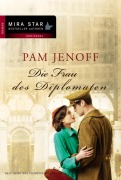 Cover-Bild zum Titel 'Die Frau des Diplomaten' von 'Pam Jenoff'