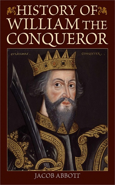 History of William the Conqueror - Jacob Abbott
