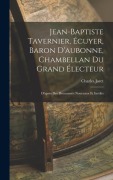 Cover-Bild zum Titel 'Jean-Baptiste Tavernier, Écuyer, Baron D'aubonne, Chambellan Du Grand Électeur' von 'Charles Joret'