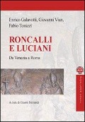 Cover-Bild zum Titel 'Roncalli e Luciani. Da Venezia a Roma' von 'Enrico Galavotti, Fabio Tonizzi, Giovanni Vian'