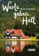 Cover-Bild zum Titel 'Werte geben HALT' von 'Monika Arnold Wutzler'