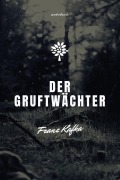 Cover-Bild zum Titel 'Der Gruftwächter' von 'Franz Kafka'