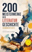 Cover-Bild zum Titel '200 Meisterwerke der Literaturgeschichte (Kommentiert)' von 'Franz Kafka, Edgar Wallace, Theodor Storm, Stefan Zweig, Dante Alighieri'