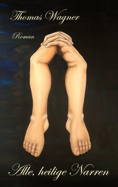Alle, heilige Narren - Thomas Wagner